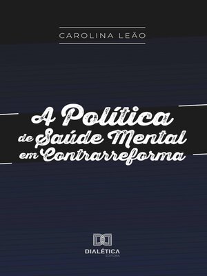 cover image of A Política de Saúde Mental em Contrarreforma